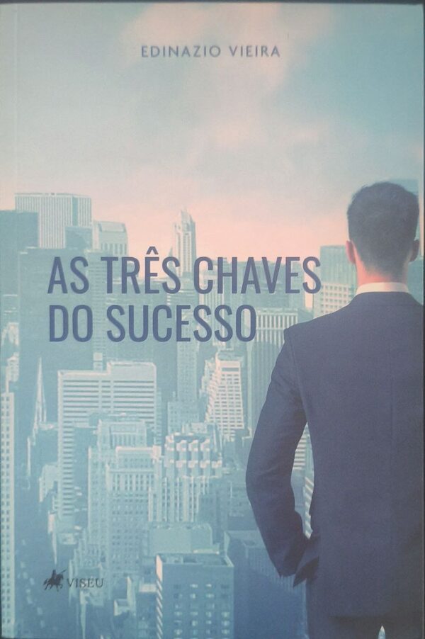 Capa do livro As Três Chaves do Sucesso — Edinazio Vieira